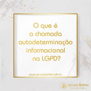 O que é a chamada autodeterminação informacional na LGPD?