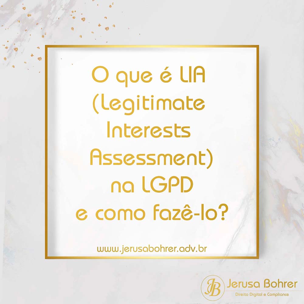 O que é LIA (Legitimate Interests Assessment) na LGPD e como fazê-lo?